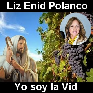 Liz Enid Polanco – Yo soy la Vid
