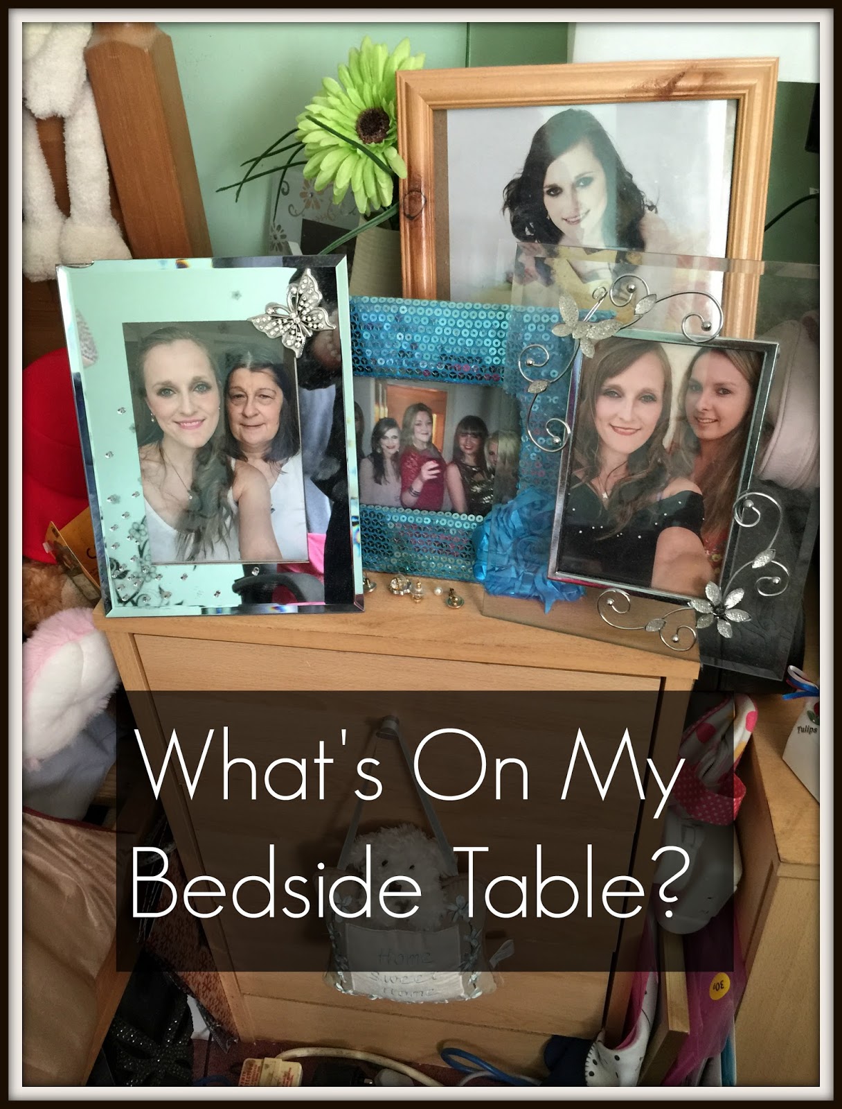 What's on my bedside table Glitz and Glamour Makeup
