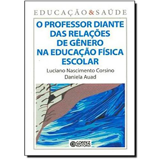 O Professor Diante das Relações de Gênero na Educação Física Escolar | Daniela Auad e Luciano Nascimento Corsino