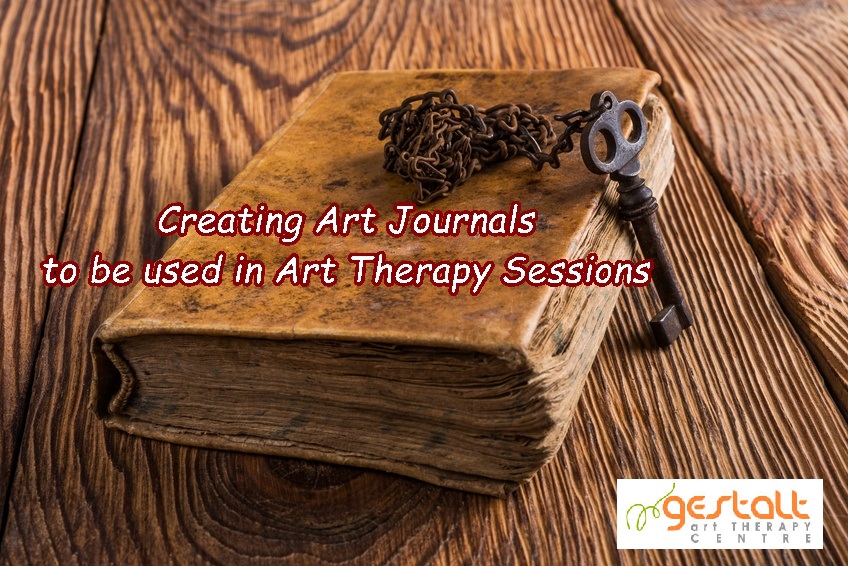 Gestalt Art Therapy Centre: 2016, May 28- Art Journals in Therapy Sessions