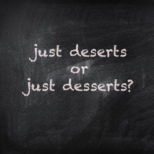 Clancy Tucker's Blog 24 February 2017 Is it 'Just Deserts' or 'Just