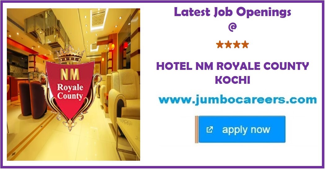Latest Job Openings at 4 Star Hotel NM Royale County Tripunithura Kochi