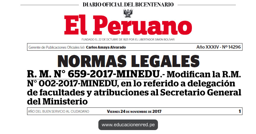 R. M. N° 659-2017-MINEDU - Modifican la R.M. N° 002-2017-MINEDU, en lo referido a delegación de facultades y atribuciones al Secretario General del Ministerio - www.minedu.gob.pe R. M. N° 659-2017-MINEDU - Modifican la R.M. N° 002-2017-MINEDU, en lo referido a delegación de facultades y atribuciones al Secretario General del Ministerio - www.minedu.gob.pe