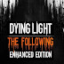 Dying Light The Following Enhanced Edition Full Game Free Download