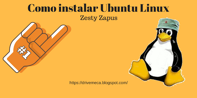 DriveMeca instalando Linux Ubuntu Zesty Zapus paso a paso