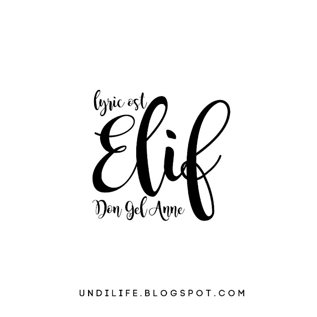 lirik don gel anne ost elif lirik don gel anne ost elif