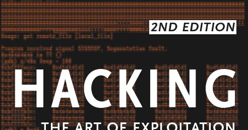 كتاب HACKING: THE ART OF EXPLOITATION