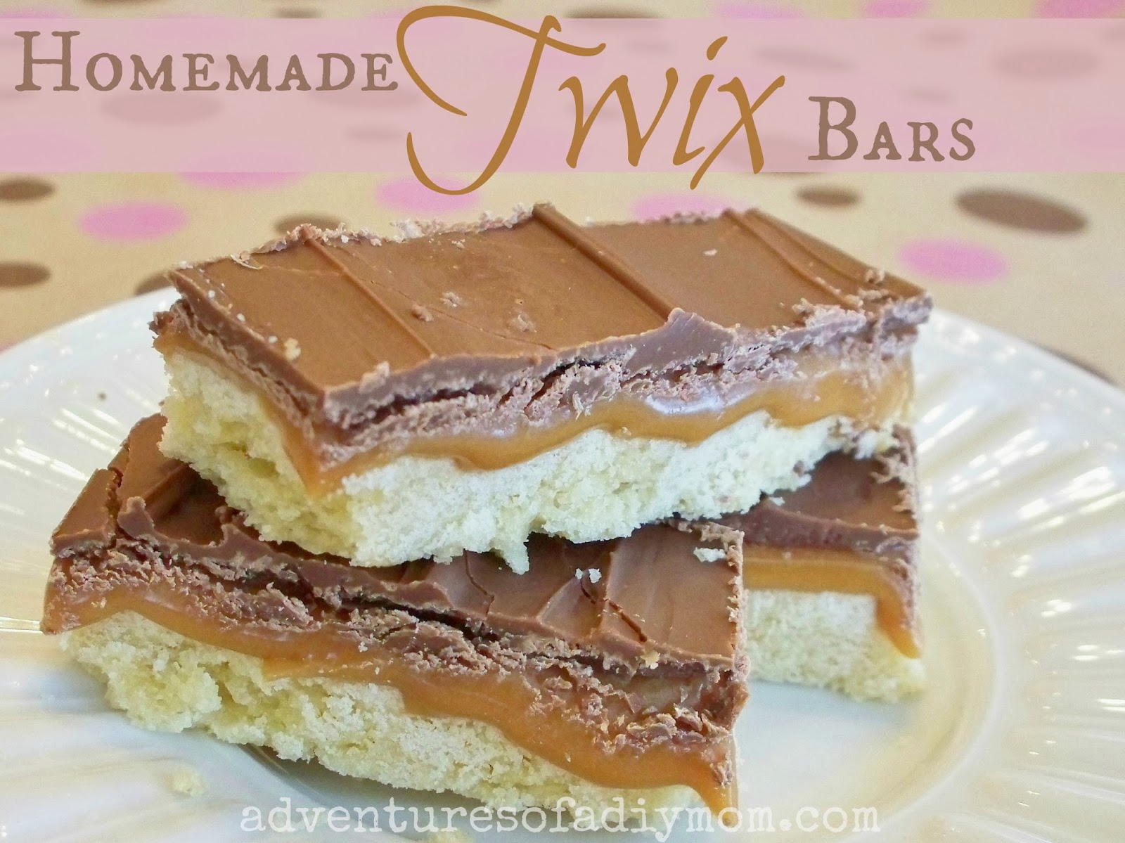 Homemade Twix Bars Recipe Adventures of a DIY Mom