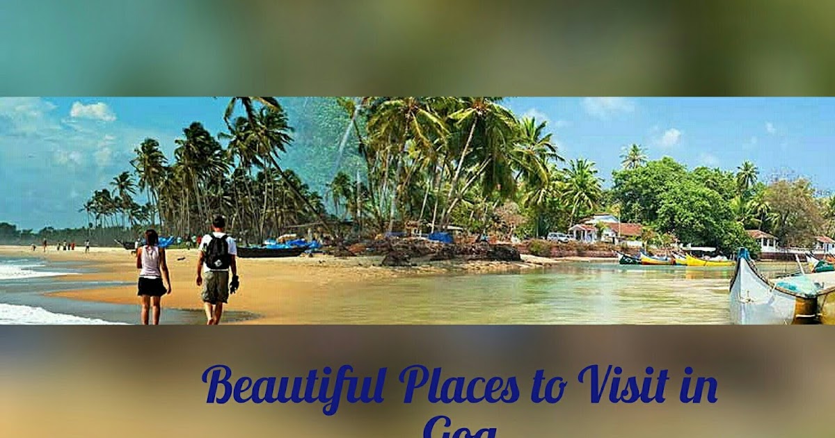 Beautiful Places to Visit in Goa - 99Advice