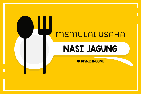 Cara Membuka Warung Nasi Jagung di Rumah Sendiri Cara Membuka Warung Nasi Jagung di Rumah Sendiri