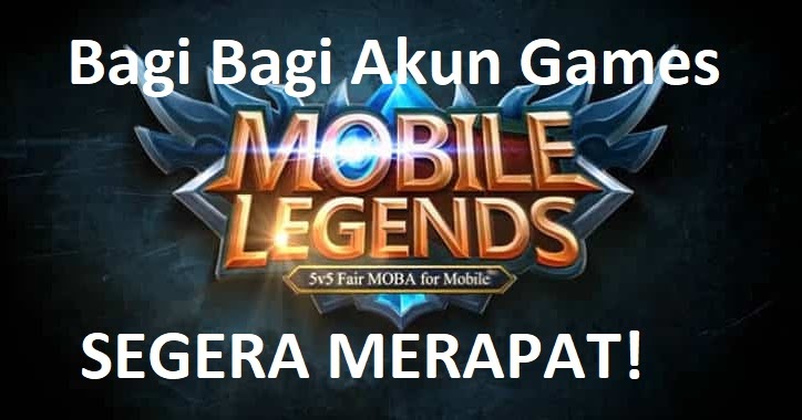 Bagi  Bagi Akun Games Mobile Legends ML Gratisan Terbaru Level 