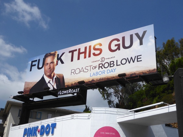 Rob Lowe Comedy Central Roast billboard Rob Lowe Comedy Central Roast billboard
