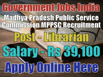 MPPSC Recruitment 2018 for 619 Librarian Post