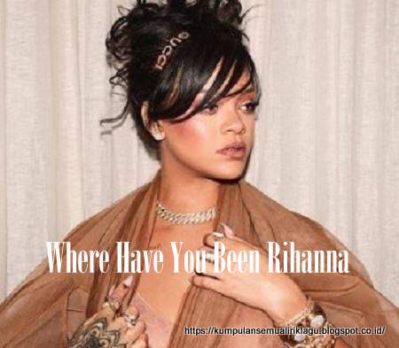 Where Have You Been Rihanna