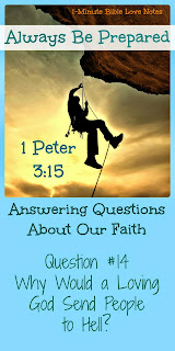 Be Prepared: Why Would a Loving God Send People to Hell? Hell, God and Hell, God's love and hell