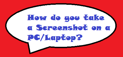 How do you take a Screenshot on a Laptop or PC/Computer
