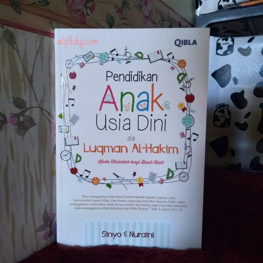 Resensi Buku Pendidikan Anak Usia Dini Ala Luqman Al Hakim Alif Kiky S Blog
