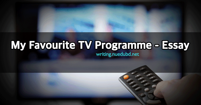 my favourite tv programme essay 100 words