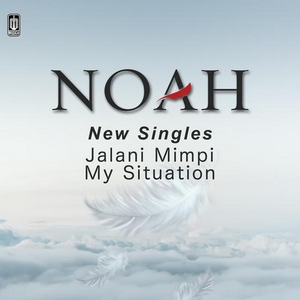 “Download Lagu NOAH -My Situation Terbaru”