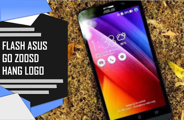 Cara Jitu Flash Asus Go Z00SD Hang logo 100% berhasil Cara Jitu Flash Asus Go Z00SD Hang logo 100% berhasil