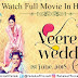 Veere Di Wedding (2018) Hindi Full Movie Watch Online HD Print Free Download