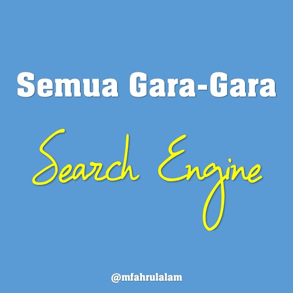 Semua Gara-Gara Search Engine