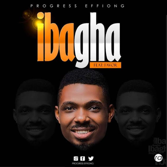 MUSIC + LYRICS: Progress effiong - iBagha Ft. Favour | @Progresseffiong @Premium9ja MUSIC + LYRICS: Progress effiong - iBagha Ft. Favour | @Progresseffiong @Premium9ja