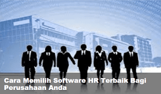 Cara Memilih Software HR Terbaik Bagi Perusahaan Anda software hr