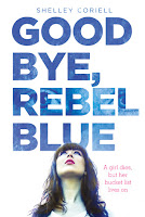 http://www.shedreamsinfiction.com/2013/11/review-goodbye-rebel-blue-by-shelley.html