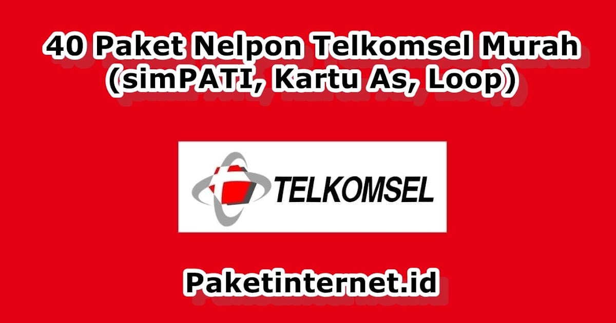 40 Paket Nelpon Telkomsel Murah Simpati As Loop 2021 Paket Internet