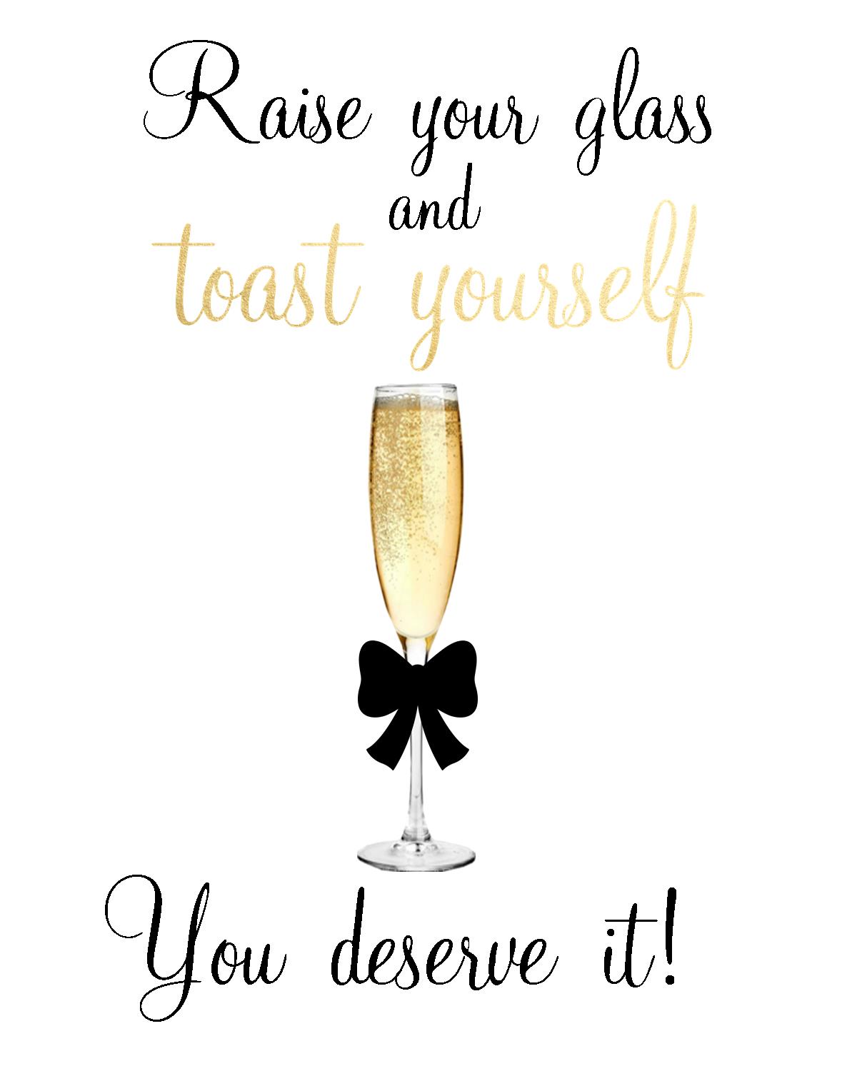 Toast Yourself, You Deserve It FREE Printable BellaGrey Designs