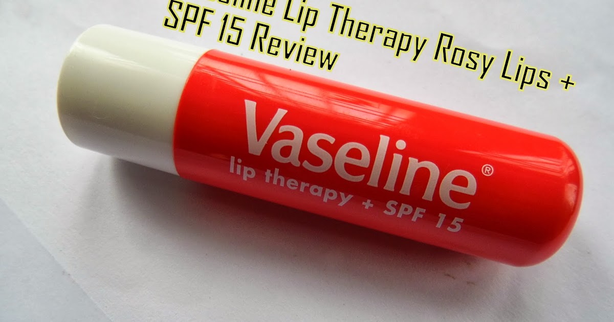 Indian Beauty Zone Vaseline Lip Therapy Spf 15 Review Rosy Lips