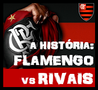 A História: Flamengo vs Rivais