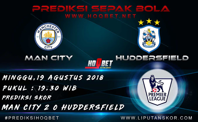 Prediksi Manchester City vs Huddersfield Town 19 Agustus 2018 http://www.liputanskor.com/