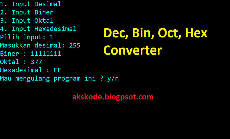 Program Konversi Biner Desimal Oktal Dan Hexadesimal Bahasa C