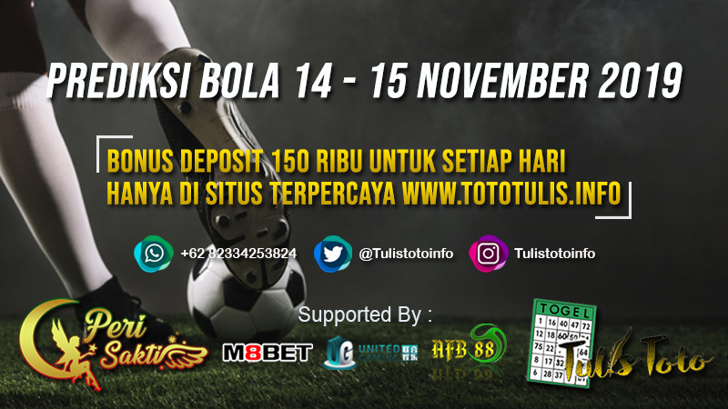 PREDIKSI BOLA TANGGAL 14 – 15 NOVEMBER 2019