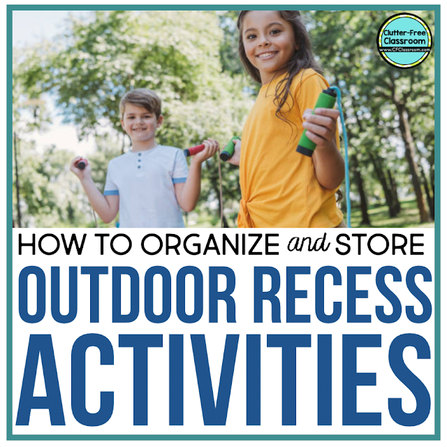 HOW TO ORGANIZE OUTDOOR RECESS EQUIPMENT ClutterFree Classroom
