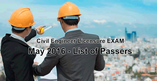 List of Passers: May 2016 Civil Engineer Licensure Examination