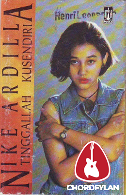 Lirik dan Chord Kunci Gitar Tinggallah Ku Sendiri - Nike Ardilla Lirik dan Chord Kunci Gitar Tinggallah Ku Sendiri - Nike Ardilla