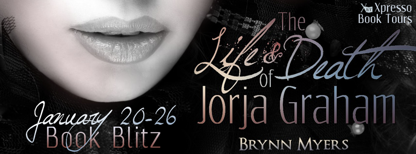 The Life and Death of Jorja Graham by Brynn Myers