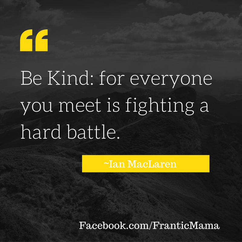 Frantic Mama Everyone S Fighting A Battle