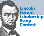 Lincoln Forum Scholarship Essay Contest
