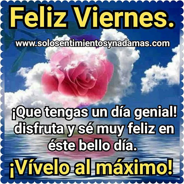 Feliz viernes.