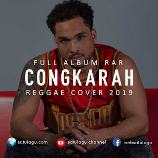 22 Lagu Congkarah Reggae Cover Terbaru 2019 Mp3 Full Rar