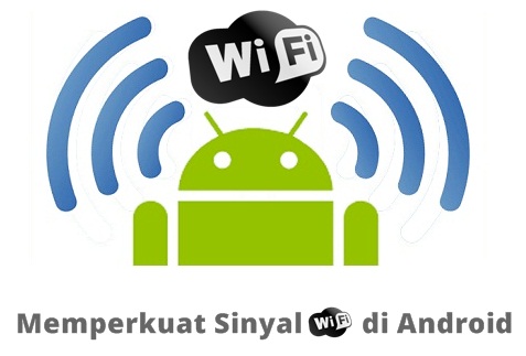 memperkuat sinyal wifi di Android