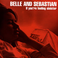 BELLE AND SEBASTIAN  - If you're feeling sinister