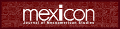Mexicon - Journal of Mesoamerican Studies
