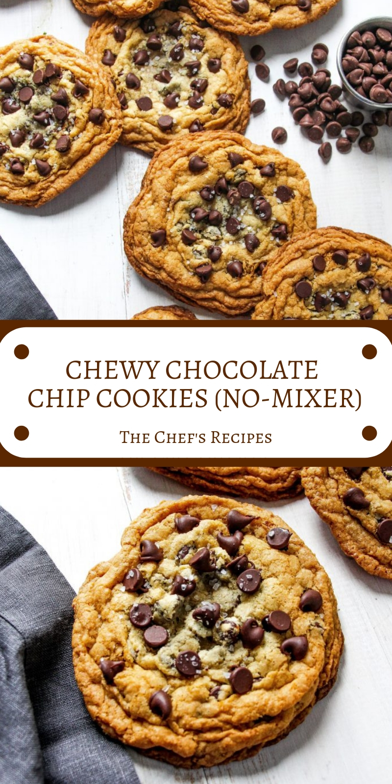 CHEWY CHOCOLATE CHIP COOKIES (NO-MIXER) CHEWY CHOCOLATE CHIP COOKIES (NO-MIXER)