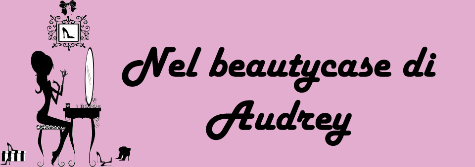               Nel beautycase di Audrey...       