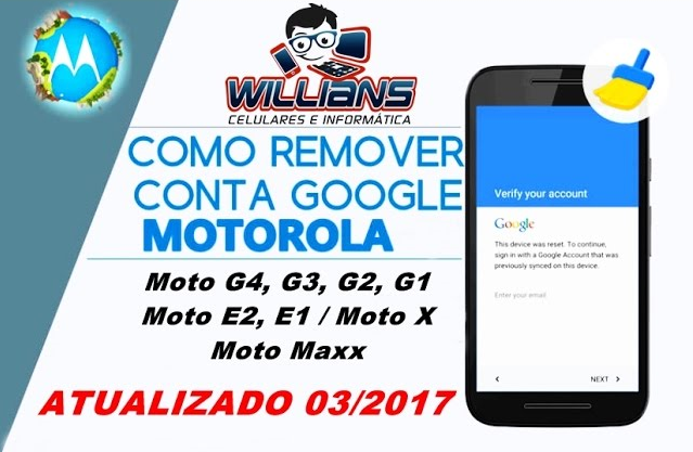 Desbloqueio google Moto G4, G3, G2, G1, X, MAXX, X Play, E, E2 e Outros